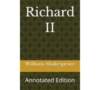 Richard II: Annotated Edition