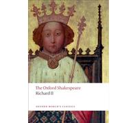 Richard II: The Oxford Shakespeare