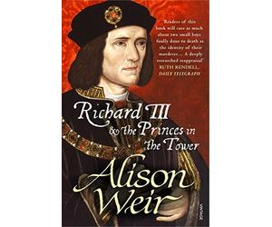 Richard III and The Princes in the Tower by Alison Weir(2014-09-09)