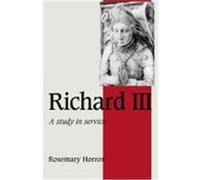 Richard III, Cambridge Studies in Medieval Life and Thought, Fourth Series, No 11 Rosemary Horrox (Auteur)