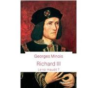 Georges Minois – Richard III : Le roi maudit ? – Broché – Perrin