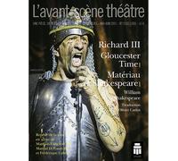 Richard III / Gloucester Time / Matériau Shakeaspeare N° 1502-1503, Mai-juin 2021 - William Shakespeare - L'avant-Scene Theatre - broché - Revue