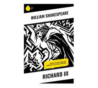 Richard III: Medieval Political Intrigue and Ambition in a Tale of Royal Succession