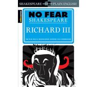 Richard III: No Fear Shakespeare Side-by-Side Plain English