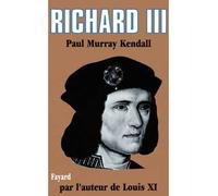 Richard III - Paul Murray Kendall - Fayard - Livre