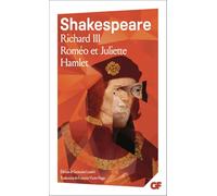 Richard III - Roméo et Juliette - Hamlet