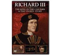 Richard Iii: The King In The Carpark/The Unseen Story