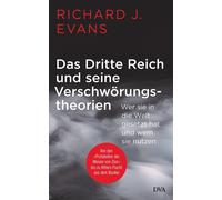Richard J. Evan Das Dritte Reich und seine Verschwörungstheorien: Wer si (Relié)