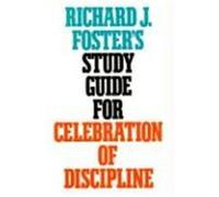 Richard J. Foster's Study Guide for Celebration of Discipline Richard J. Foster (Auteur)