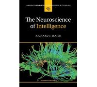 Richard J. Haier The Neuroscience of Intelligence (Poche)