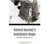 Richard Kearneyâ€™s Anatheistic Wager: Philosophy, Theology, Poetics (Indiana Series in the Philosophy of Religion) - [Livre en VO] Chris Doude Van Troostwijk, Matthew Clemente (Auteur)