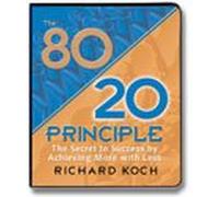 Richard Koch : The 80/20 Principle: The Secret to Succe CD