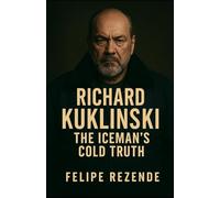Richard Kuklinski: The Iceman's cold truth