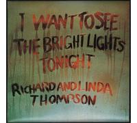 Richard & Linda Thompson I Want to See the Bright Lights Tonight (Vinyl)
