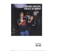 Richard Linklater, cinéaste du moment