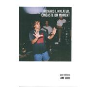 Richard Linklater, cinéaste du moment - Richard Linklater - Post-Editions - broché - Beau livre