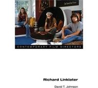 Richard Linklater - David T. Johnson - University of Illinois Press - Livre en Anglais - Paperback David T. JohnsonDavid T. Johnson (Auteur)