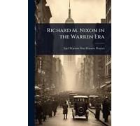 Richard M. Nixon In The Warren Era