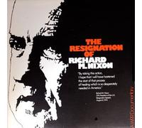Richard M Nixon - The Resignation of Richard M Nixon