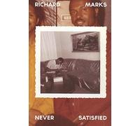 Richard Marks - Never Satisfied: the Complete Works 1968-1983 /Livret 52 Pages
