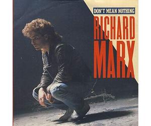 Richard Marx - DON'T MEAN NOTHING 7" (45) UK MANHATTAN 1987 (MT26) PIC SLEEVE