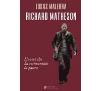 Richard Matheson: L'uomo che ha reiventato la paura