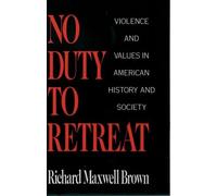 Richard Maxwell Brown No Duty to Retreat (Relié)