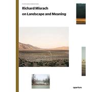 Richard Misrach on beauty history and the landscape : The photography workshop series