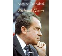 Richard Nixon - Antoine Coppolani - Fayard - broché - Biographie