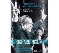 Richard Nixon, L'homme Que Vous Avez Aimé Haïr