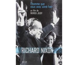 Richard Nixon, l'homme que vous avez aimé haïr