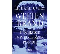 Richard Overy H Weltenbrand: Der große imperiale Krieg, 1931 - 1945 "E (Relié)