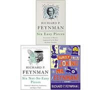 Richard P Feynman Collection 3 Books Set (Six Easy Pieces, Six Not-so-Easy Pieces, "Surely You're Joking, Mr. Feynman!")