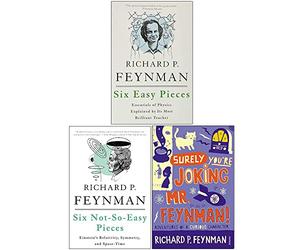 Richard P Feynman Collection 3 Books Set (Six Easy Pieces, Six Not-so-Easy Pieces, "Surely You're Joking, Mr. Feynman!")