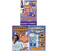 Richard P Feynman Collection 3 Books Set (Surely you're Joking Mr Feynman, What Do You Care What Other People Think? & QED - The Strange Theory of Light and Matter)