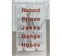 Richard Prince: Jokes Gangs Hoods