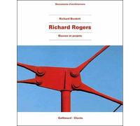 Richard Rogers - Œuvres et projets - Ricky Burdett - Gallimard - Livre