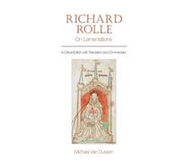 Richard Rolle: On Lamentations: A Critical Edition With Translation And Commentary
