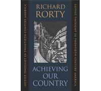 Richard Rorty Achieving Our Country (Poche)