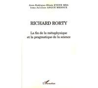 Richard Rorty - La Fin De La Métaphysique Et La Pragmatique De La Science
