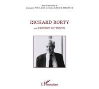 Richard Rorty Ou l'esprit du temps - Irma Julienne Angue-Medoux - L'harmattan - broché - Etude
