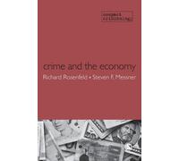 Richard Rosenfeld Steven F Messner Crime and the Economy (Poche)