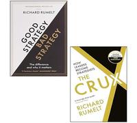 Richard Rumelt 2 Books Collection Set (The Crux & Good Strategy/Bad Strategy)