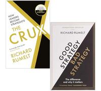Richard Rumelt Collection 2 Books Set (The Crux & Good Strategy/Bad Strategy)