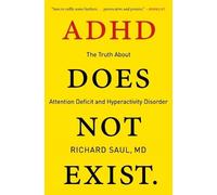 Richard Saul ADHD Does Not Exist (Poche)