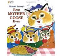 Richard Scarry Richard Scarry's Best Mother Goose Ever (Relié)