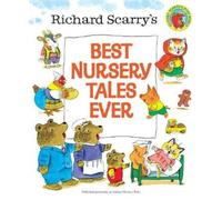 Richard Scarry Richard Scarry's Best Nursery Tales Ever (Relié)
