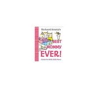 Richard Scarry's Best Mommy Ever!