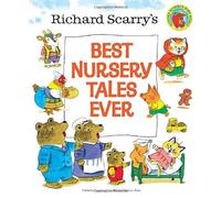 Richard Scarry's Best Nursery Tales Ever (Richard Scarry) by Scarry, Richard