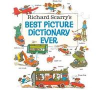 Richard Scarrys Best Picture Dictionary Ever by Richard Scarry Richard Scarry (Auteur)